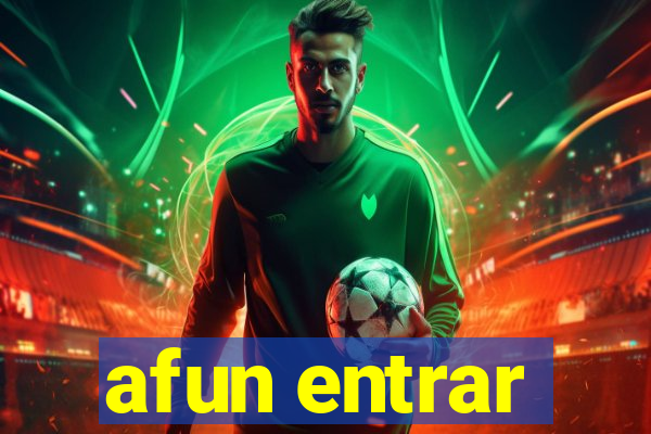 afun entrar